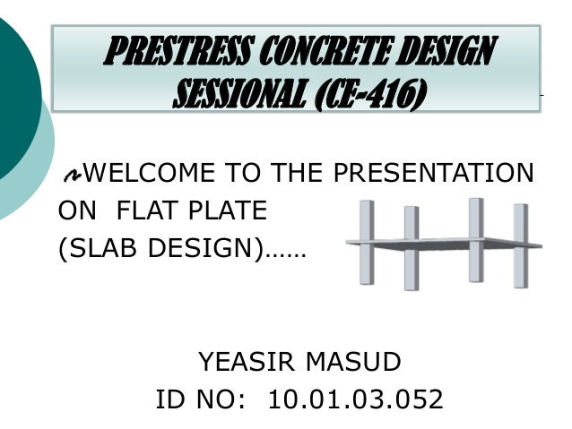 Design of prestressed concrete flat slabs.
